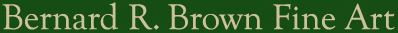 Bernard R. Brown Fine Art